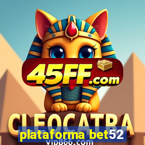 plataforma bet52
